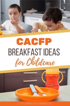 two children sitting at a table with the words caccp breakfast ideas for childcare