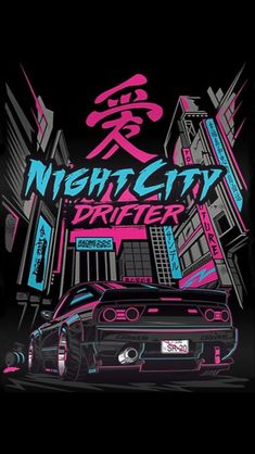 a black t - shirt with the words night city drifter written in pink and blue