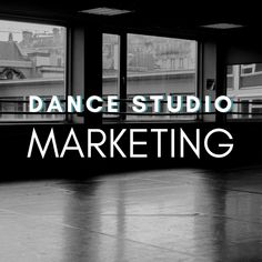 the words dance studio marketing are in front of large windows with cityscape behind them