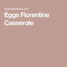 eggs florentine casserole is shown in white text on a pink background