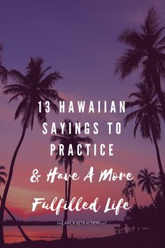 palm trees with the text 13 hawaiian sayings to practice & have a more fueled life