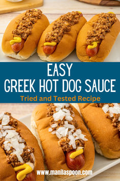 three hot dogs on buns with toppings and the words easy greek hot dog sauce