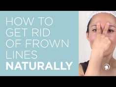 Frown Wrinkles, Frown Lines, Wrinkle Remedies, Yoga Video