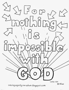 a coloring page with the words for nothing is impossiblely possible with god on it