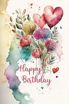 a watercolor painting of flowers and hearts with the words happy birthday