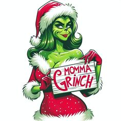 a woman dressed as the grinch holding a sign that says, momma grinch