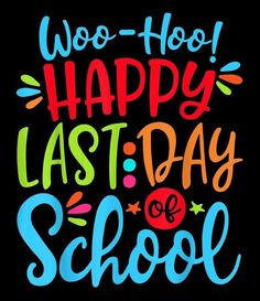 we hoo happy last day school poster with colorful lettering and stars on black background