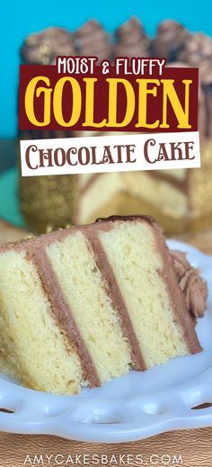 a close up of a slice of cake on a plate with the words, moist & fluffy golden chocolate cake