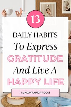 Express gratitude and live a happy life with these 13 daily habits. Mindfulness Practice, Mindfulness Meditation