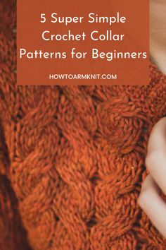 a woman's hand on the back of an orange sweater with text overlay that reads, 5 super simple crochet collar patterns for beginners