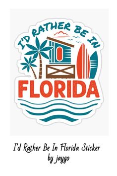 i'd rather be in florida sticker by jyggo on thread