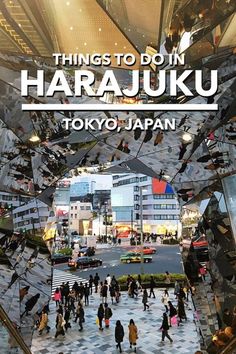 the cover of things to do in haruuku, tokyo japan with people walking around