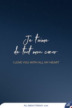 an image with the words i love you with all my heart written in french on it