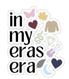 i'm in my eras era sticker on a white background with black lettering