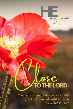 a red flower with the words close to the lord on it and an image of a field in the background