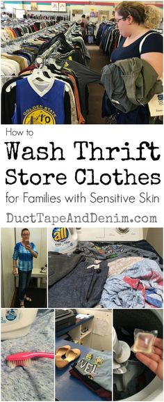 a collage of photos with clothes and text that reads how to wash thrift store clothes for families with sensitive skin