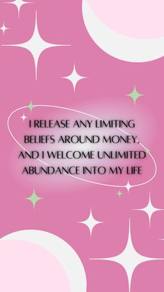 a pink background with white stars and the words i release any limiting bells around money, and i welcome united abundance into my life