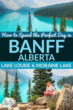 how to spend the perfect day in banff alberta lake