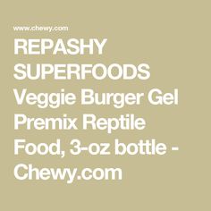 the text reads, repashy superfoods veggie burger gel premix reptile food 3 - 022 bottle