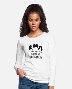 'Its Just a Bunch of Hocus Pocus Halloween T Shirt' Women's Premium Longsleeve Shirt | Spreadshirt Hocus Pocus Halloween, Hocus Pocus, Halloween Dress, Halloween Tshirts, Dress To Impress, Must Haves, Long Sleeve Shirts, Womens Shirts, Twist