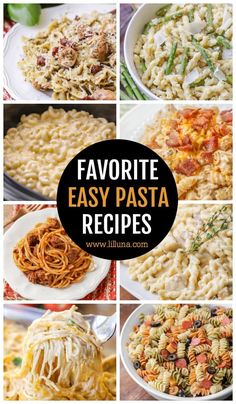 different pasta dishes with the words favorite easy pasta recipes