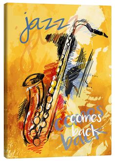 a painting of a saxophone with the words jazz come back on it's side