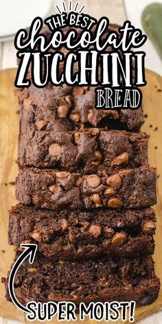 chocolate zucchini bread on a cutting board with the words super moist written above it