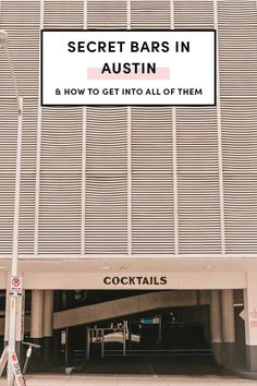 a sign that says secret bars in austin and how to get into all of them