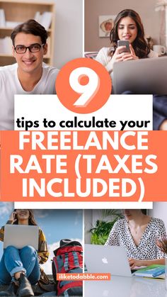 a collage of photos with text that reads 9 tips to calculate your freelance rate taxes included