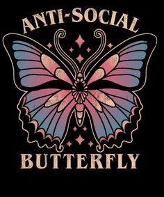 a butterfly with the words anti - social butterfly on it