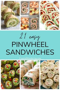 pinwheel sandwiches with text overlay that reads 21 easy pinwheel sandwiches