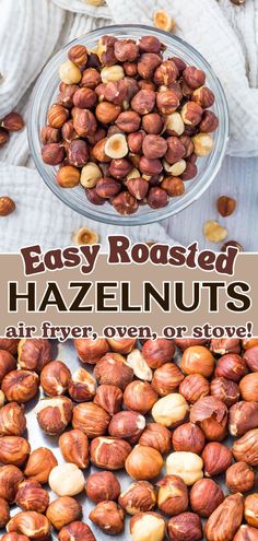 roasted hazelnuts in a glass bowl with text overlay that reads easy roasted hazel nuts