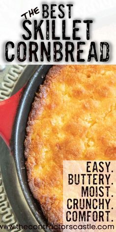 the best skillet cornbread recipe is easy to make and it's delicious