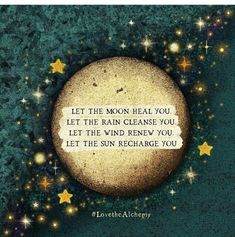 a rock with the words let the moon heal you let the rain cleanse you let the sun recharge you