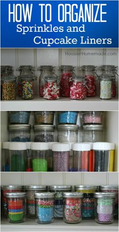 an organized pantry with jars and cupcake liners on the shelves, labeled how to organize sprinkles and cupcake liners