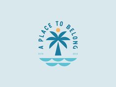 the logo for a place to belong, with palm trees and waves in the background