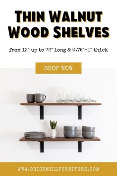 two shelves with pots and pans on them in front of the words, thin walnut wood shelves