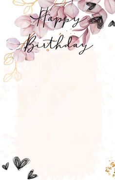 a happy birthday card with flowers and butterflies on the bottom right hand corner, in pink tones