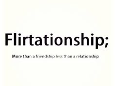 the words flirtationship are written in black and white