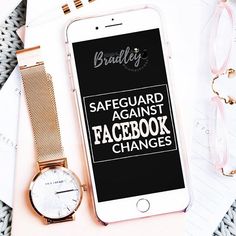 a cell phone with the words safeguard against facebook changes on it next to a watch and glasses