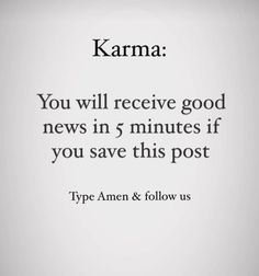 the text karma you will receive good news in 5 minutes if you save this post