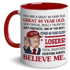 a red and white coffee mug with the words, you are a great 40 year old very special really talented