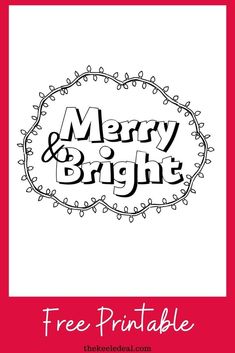 the merry and bright free printable is shown in black on a white background with red border