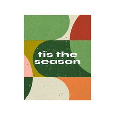 a poster with the words tis the season in white lettering on an orange and green background