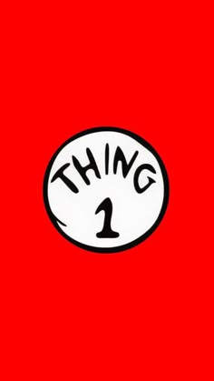 a red background with the word thing 1 in black and white on it's center