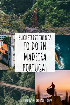 the top things to do in madera portugal with text overlaying it that reads bucketlist things to do in madera portugal