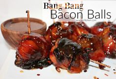 bacon balls with bbq sauce on top and the words bang bang in black overlay