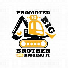 Big Brother Sublimation Designs, Big Brother Svg Free, Excavator Svg, Big Brother Svg, Big Brother Pregnancy Announcement, Promoted To Big Brother, It Svg, Big Brother Shirt, Printable Pictures