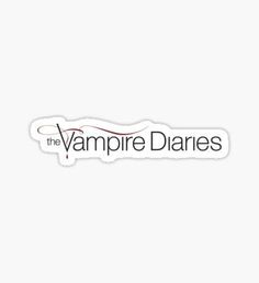 the vampire diaries logo sticker on a white background with red writing and black lettering