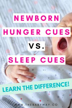 a baby with its mouth open and the words newborn hunger cues vs sleep cues